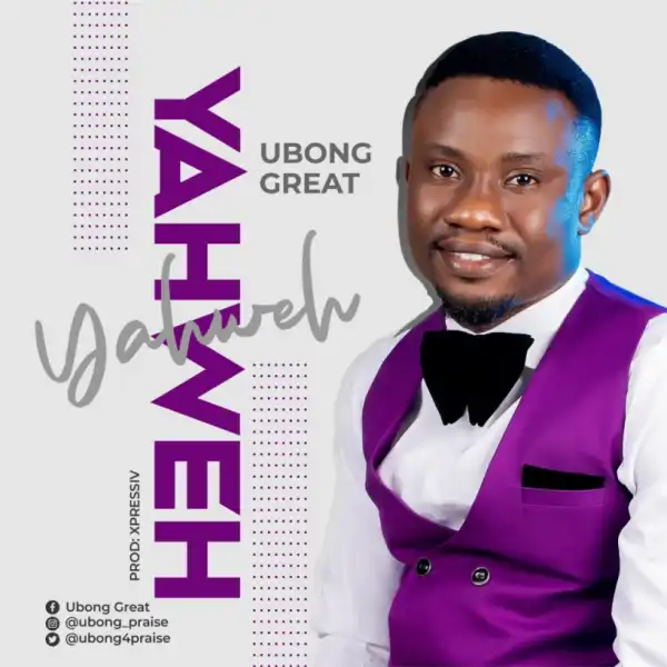 Ubong Great - Yahweh